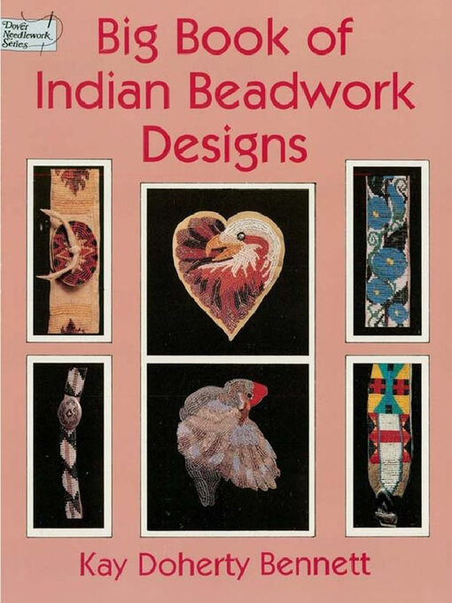 Title details for Big Book of Indian Beadwork Designs by Kay Doherty Bennett - Available